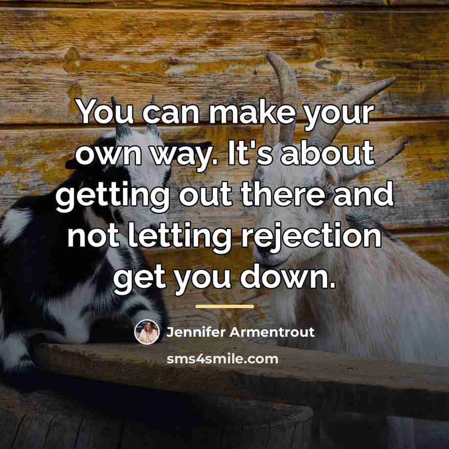 “You can make your own way. It's about getting out…” quote by Jennifer Armentrout
