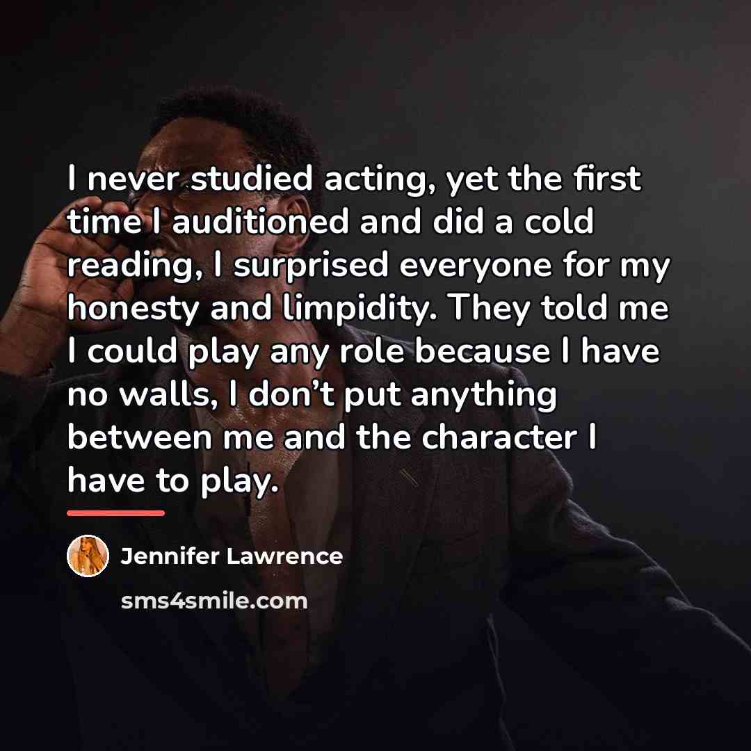 “I never studied acting, yet the first time I auditioned…” quote by Jennifer Lawrence