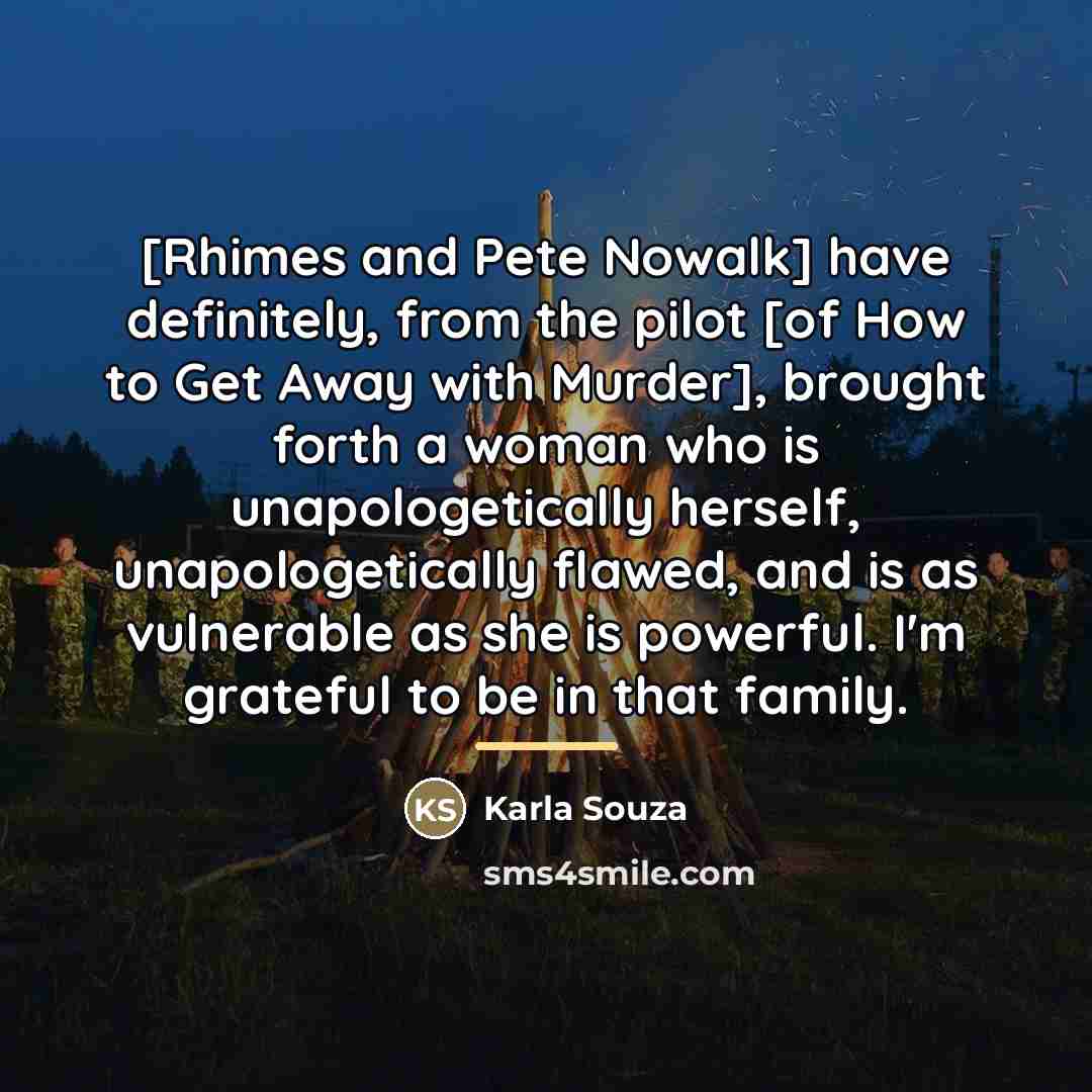 “[Rhimes and Pete Nowalk] have definitely, from the pilot [of…” quote by Karla Souza