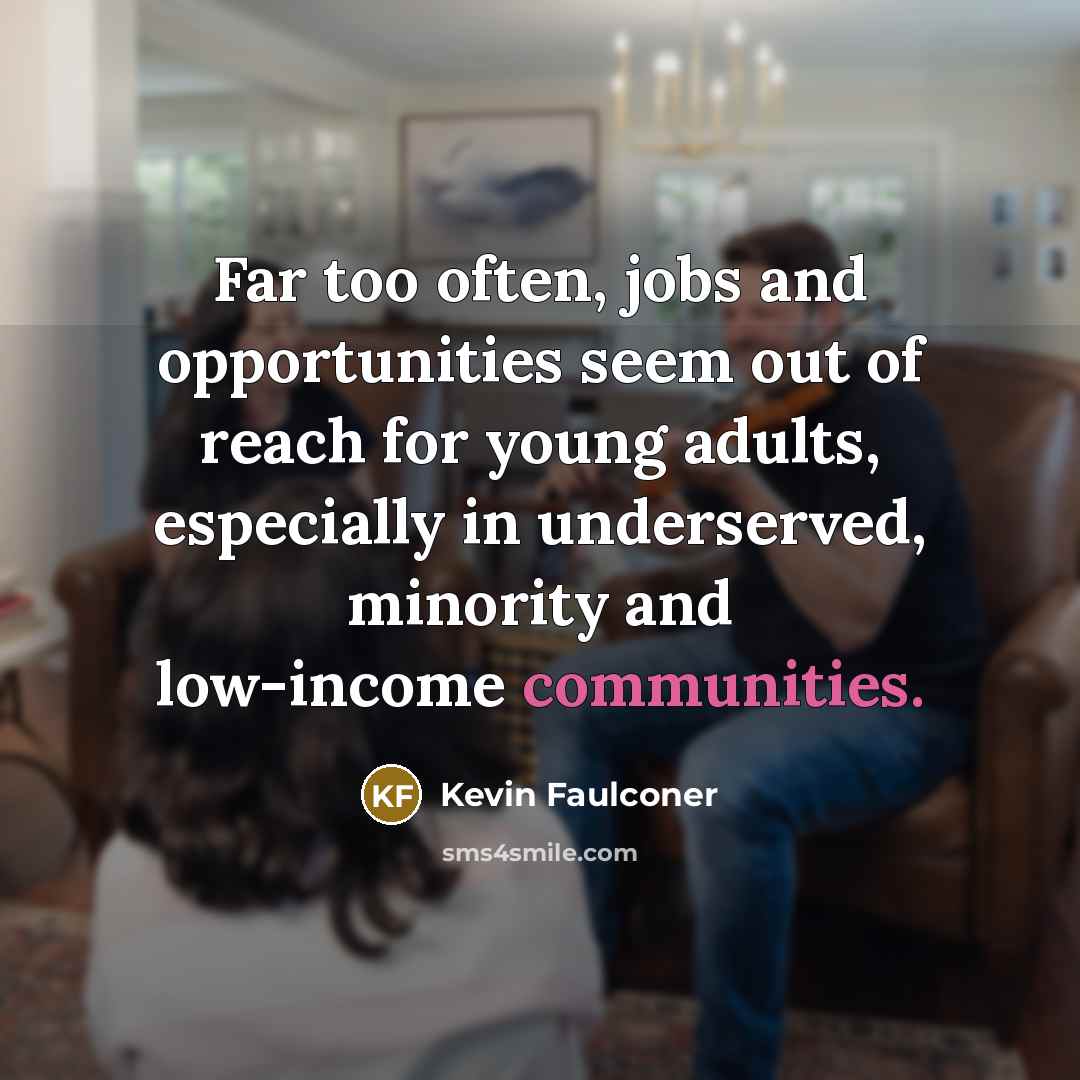 “Far too often, jobs and opportunities seem out of reach…” quote by Kevin Faulconer