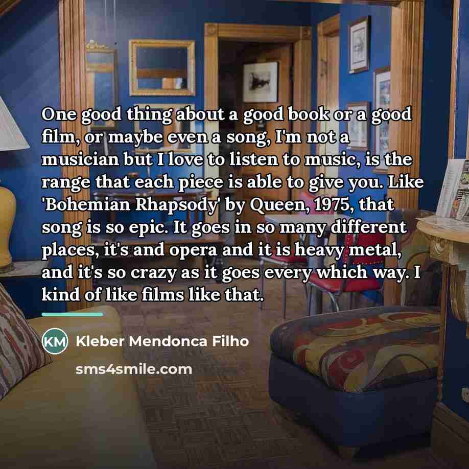 “One good thing about a good book or a good…” quote by Kleber Mendonca Filho
