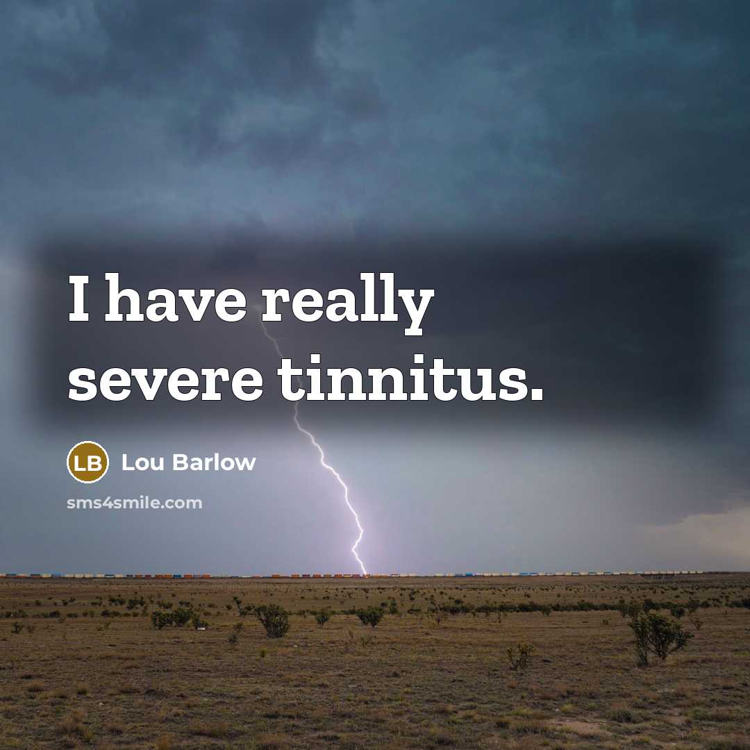 “I have really severe tinnitus.…” quote by Lou Barlow