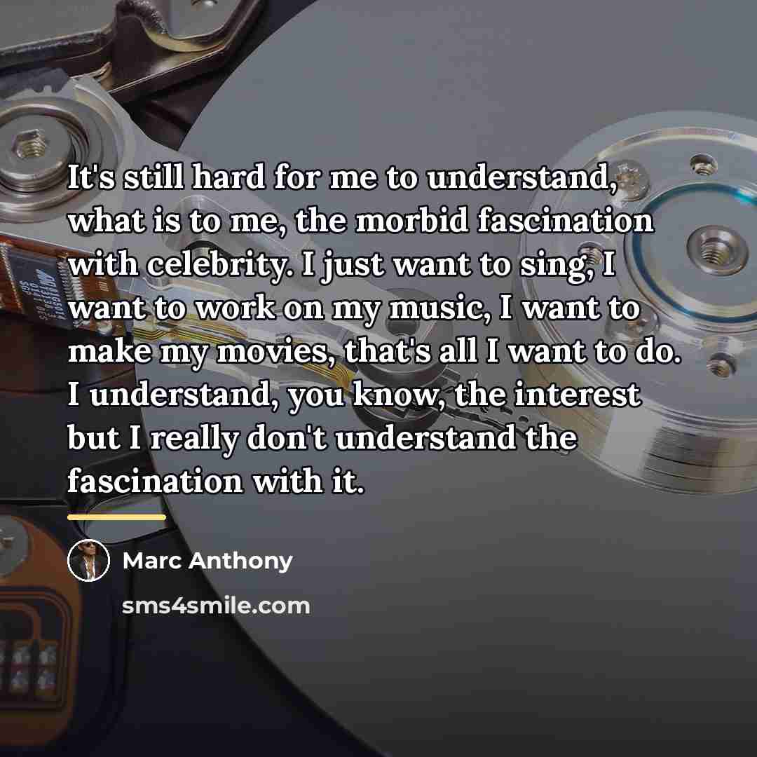 “It's still hard for me to understand, what is to…” quote by Marc Anthony