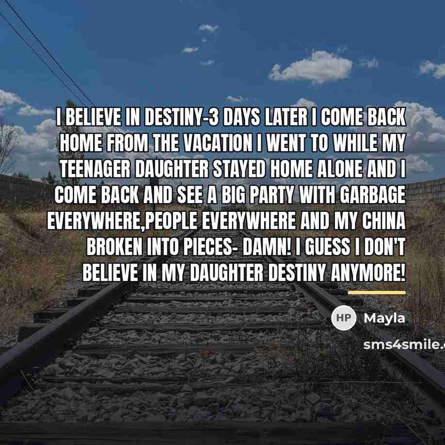 “I believe in Destiny-3 days later I come back home…” quote by Mayla
