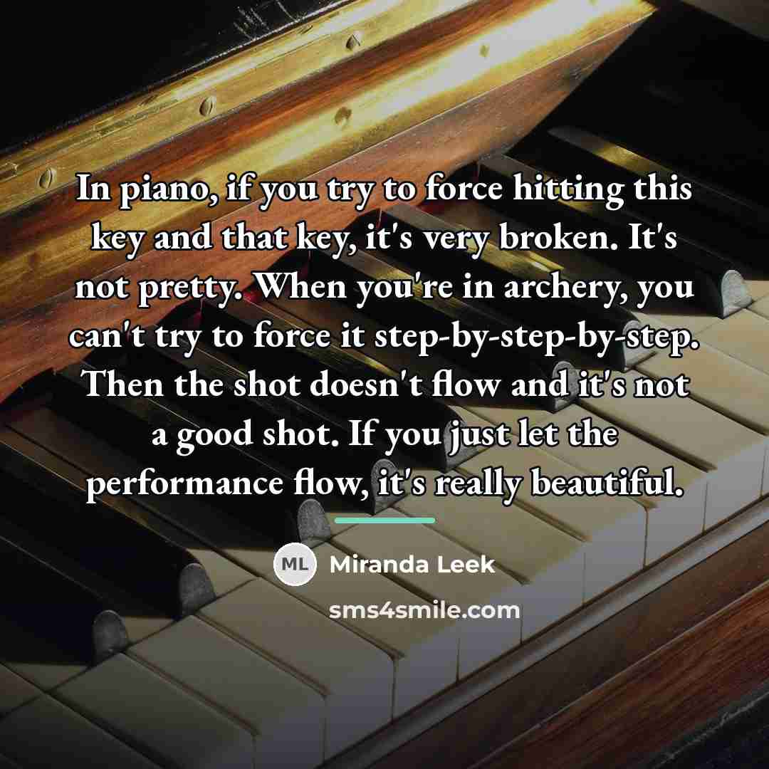 “In piano, if you try to force hitting this key…” quote by Miranda Leek