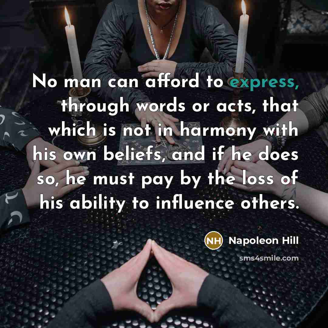 “No man can afford to express, through words or acts,…” quote by Napoleon Hill
