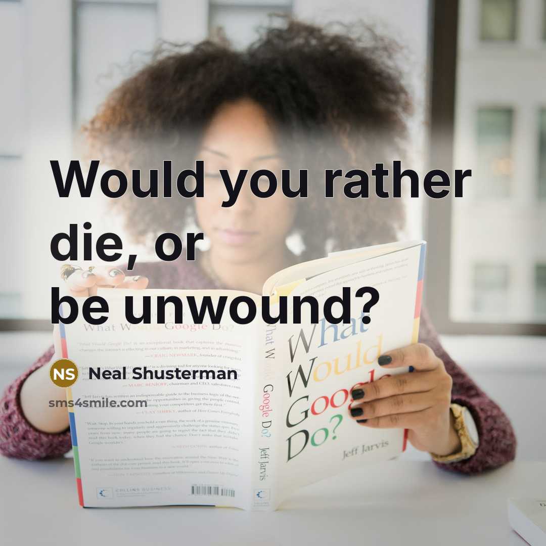 “Would you rather die, or be unwound?…” quote by Neal Shusterman