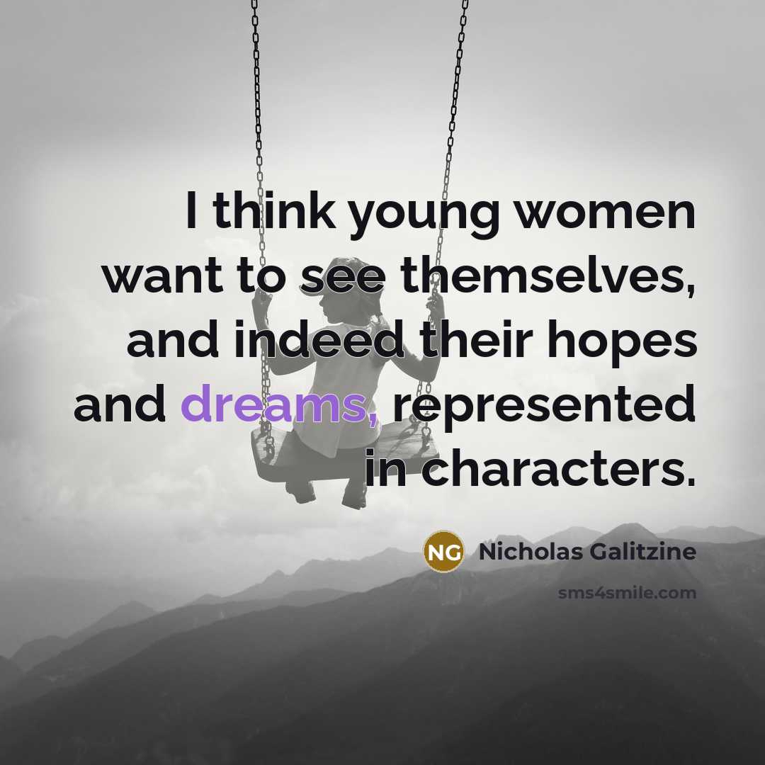 “I think young women want to see themselves, and indeed…” quote by Nicholas Galitzine