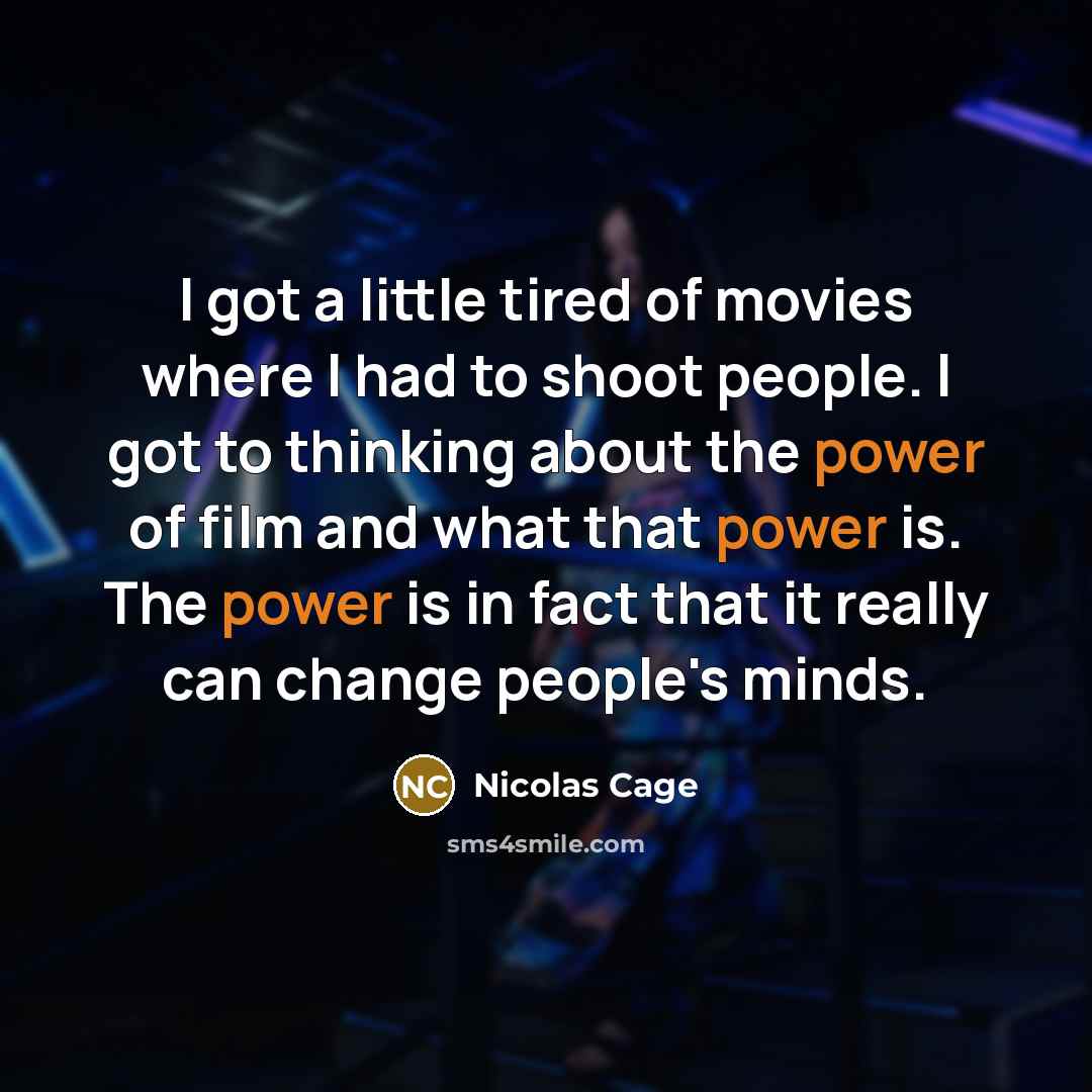 “I got a little tired of movies where I had…” quote by Nicolas Cage
