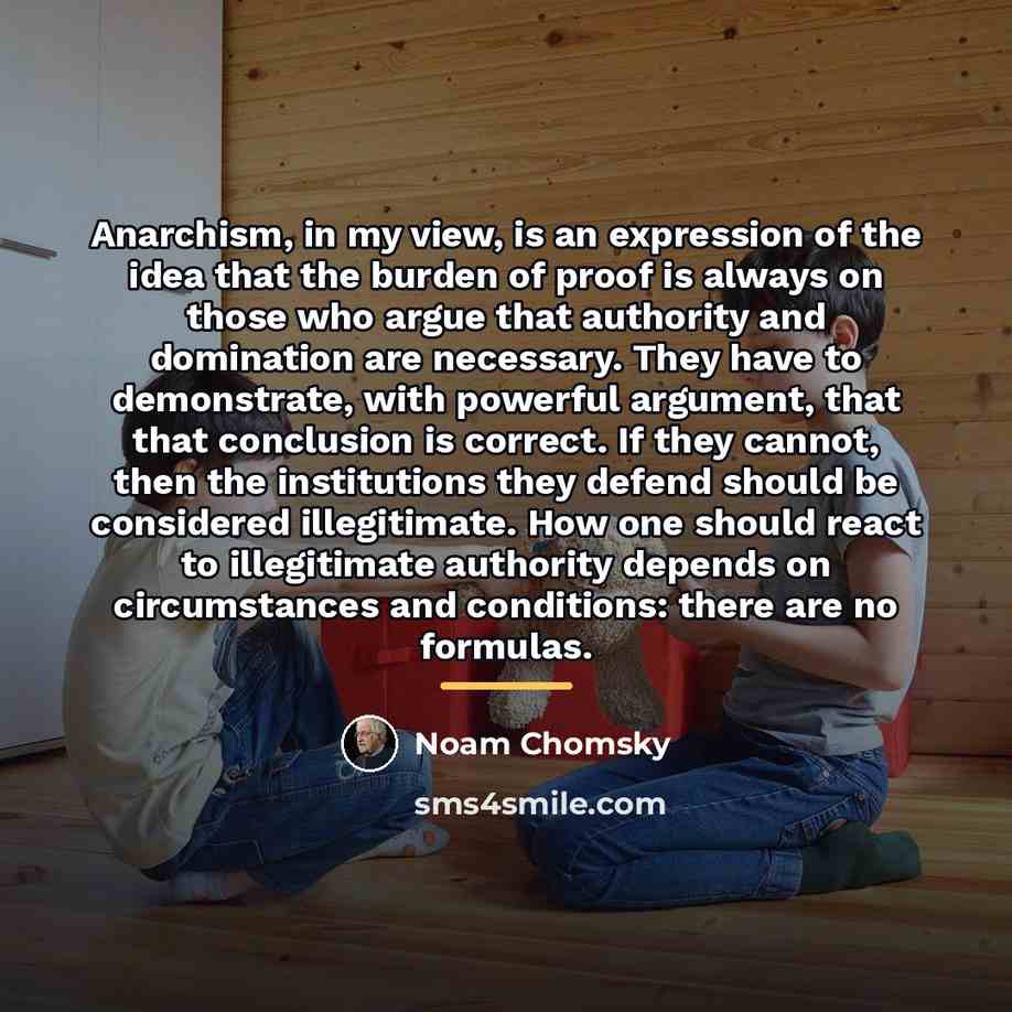 “Anarchism, in my view, is an expression of the idea…” quote by Noam Chomsky