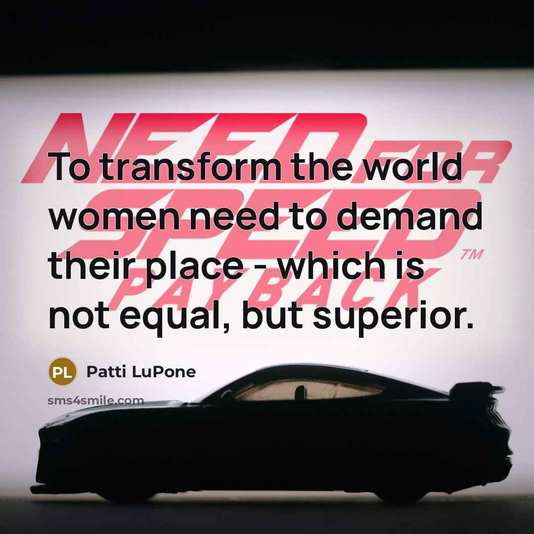 “To transform the world women need to demand their place…” quote by Patti LuPone
