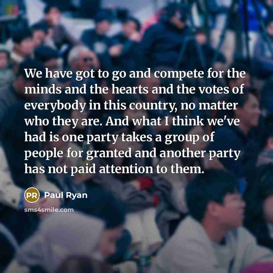 “We have got to go and compete for the minds…” quote by Paul Ryan