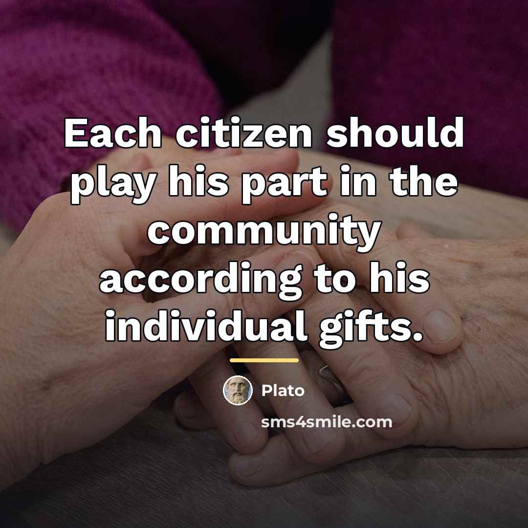 “Each citizen should play his part in the community according…” quote by Plato