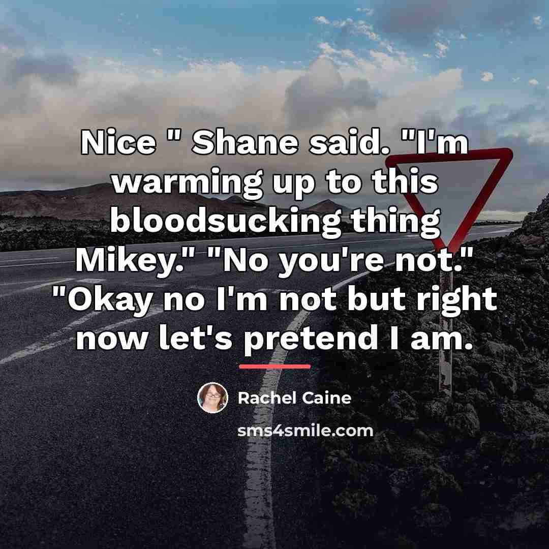 “Nice " Shane said. "I'm warming up to this bloodsucking…” quote by Rachel Caine