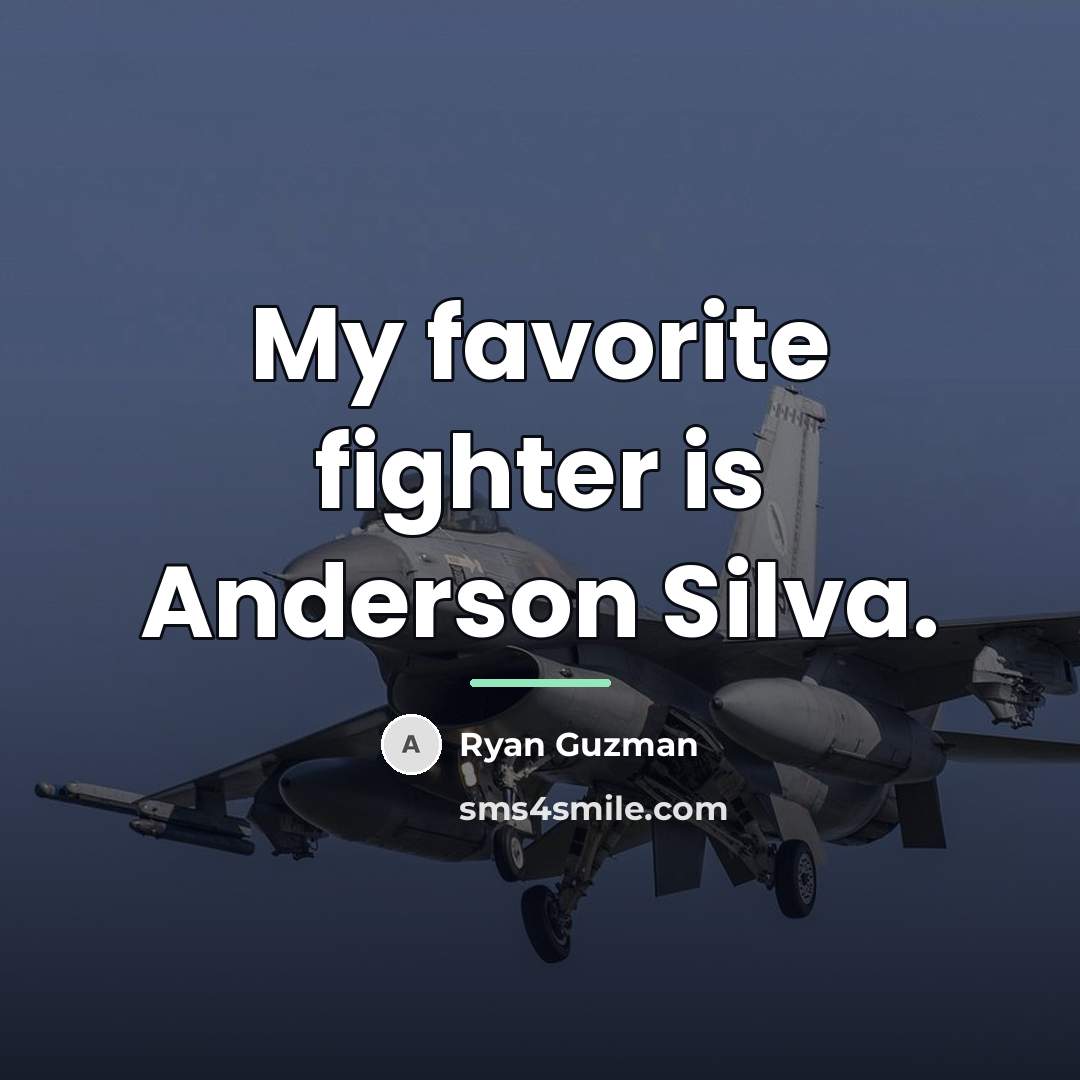 “My favorite fighter is Anderson Silva.…” quote by Ryan Guzman