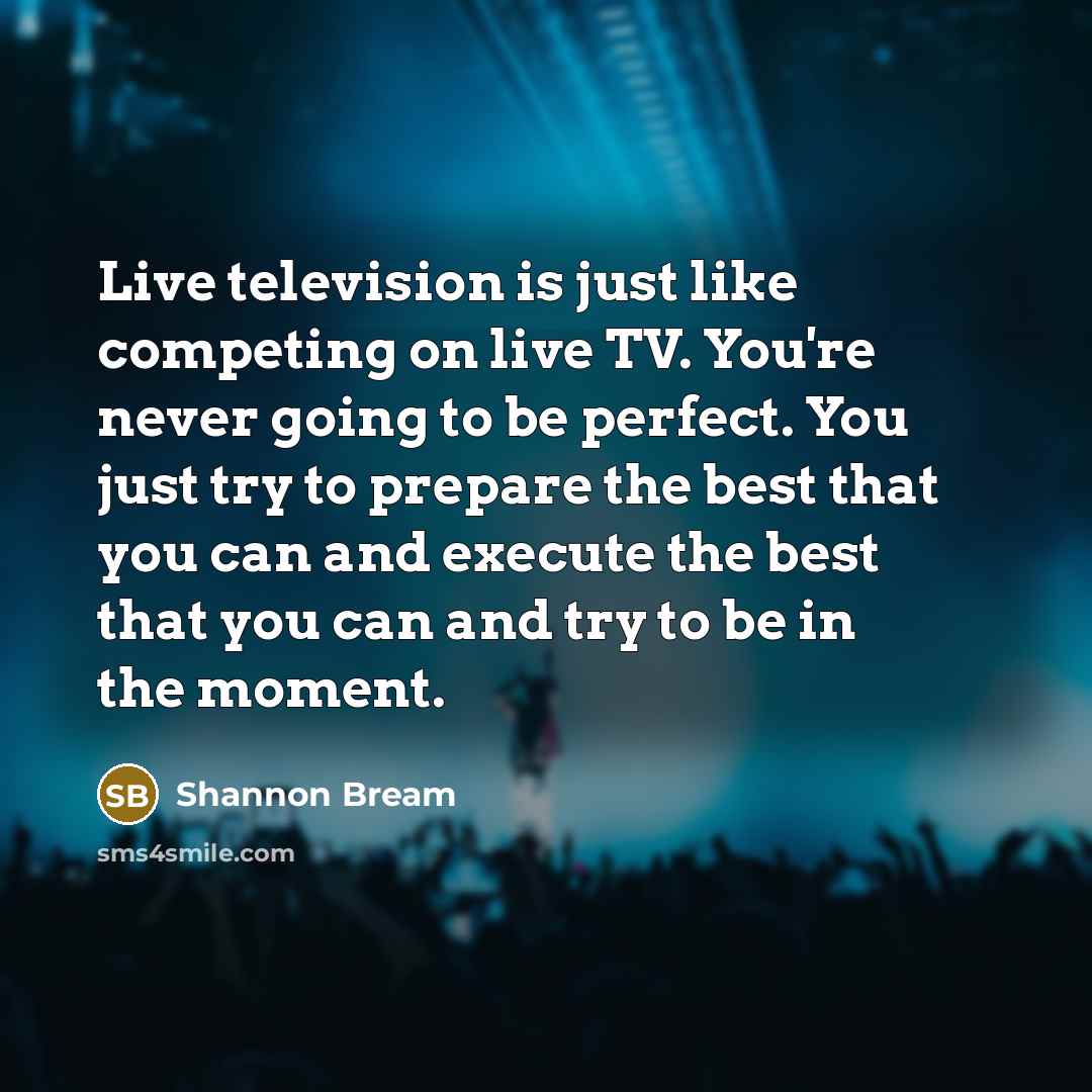 “Live television is just like competing on live TV. You're…” quote by Shannon Bream