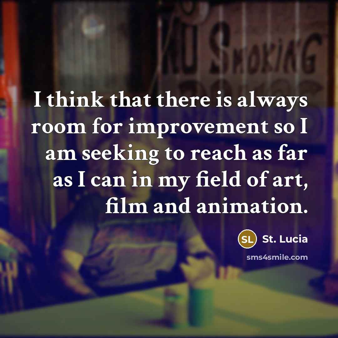 “I think that there is always room for improvement so…” quote by St. Lucia