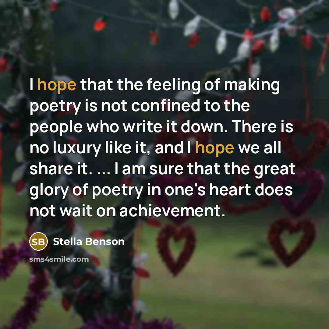 “I hope that the feeling of making poetry is not…” quote by Stella Benson