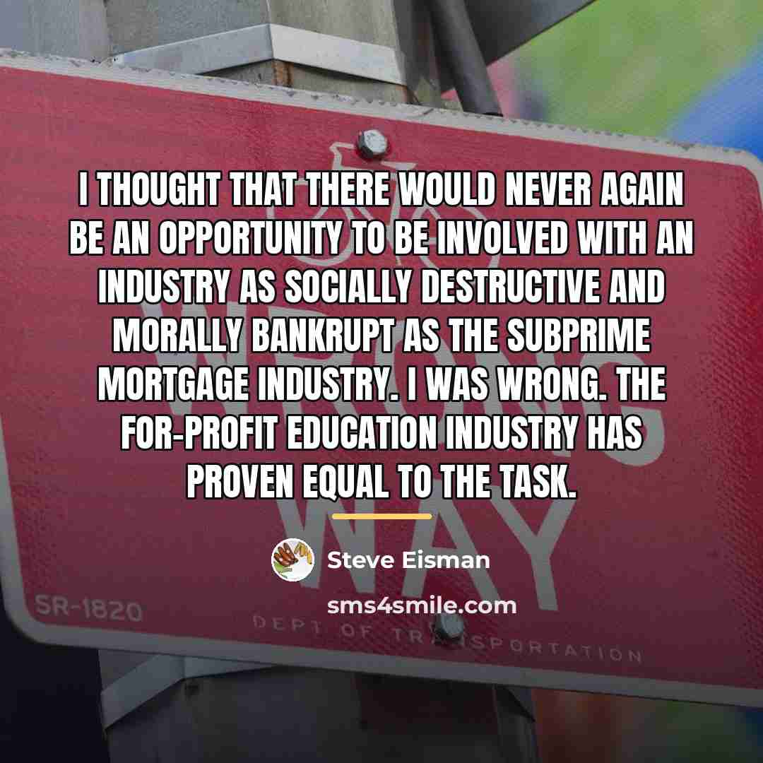 “I thought that there would never again be an opportunity…” quote by Steve Eisman