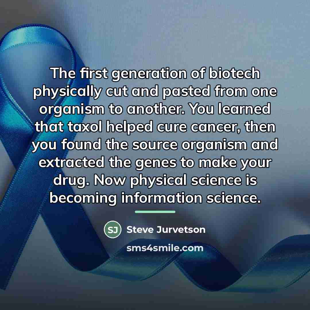 “The first generation of biotech physically cut and pasted from…” quote by Steve Jurvetson