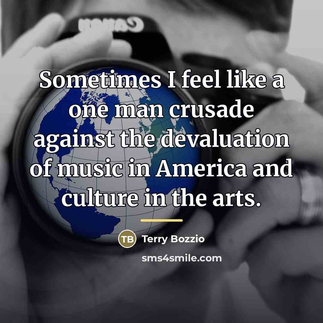 “Sometimes I feel like a one man crusade against the…” quote by Terry Bozzio