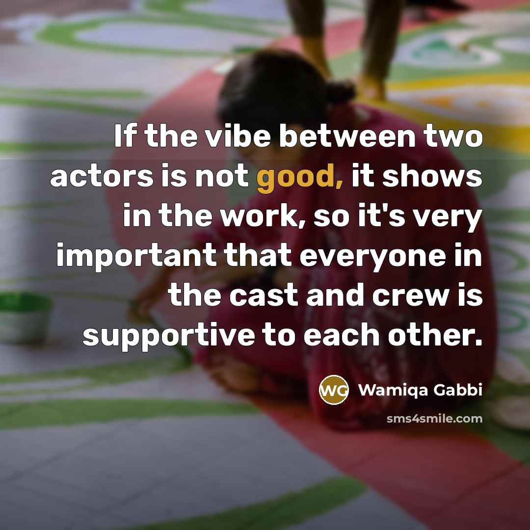 “If the vibe between two actors is not good, it…” quote by Wamiqa Gabbi