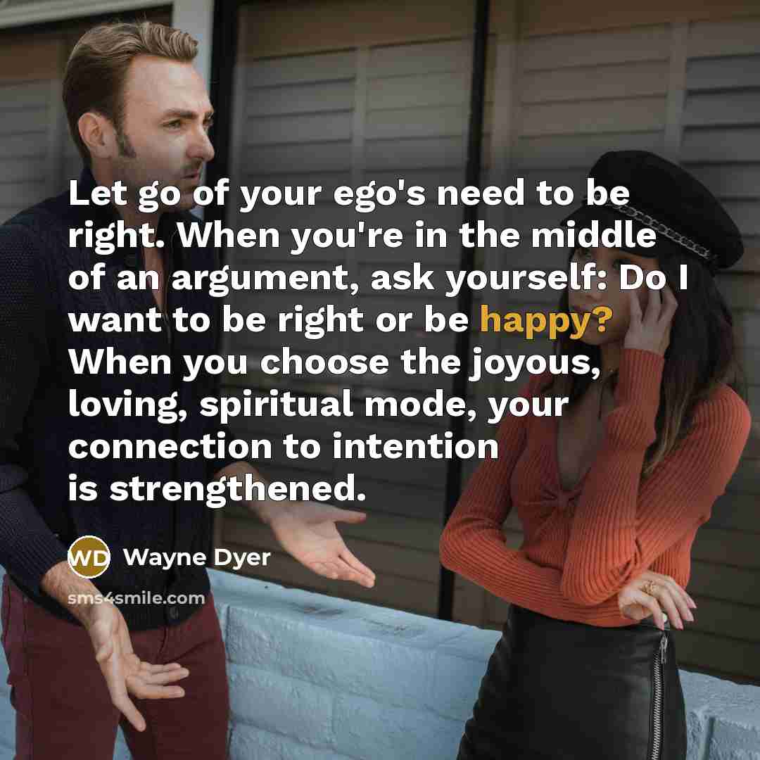 “Let go of your ego's need to be right. When…” quote by Wayne Dyer
