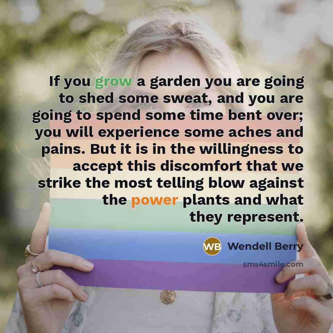 “If you grow a garden you are going to shed…” quote by Wendell Berry