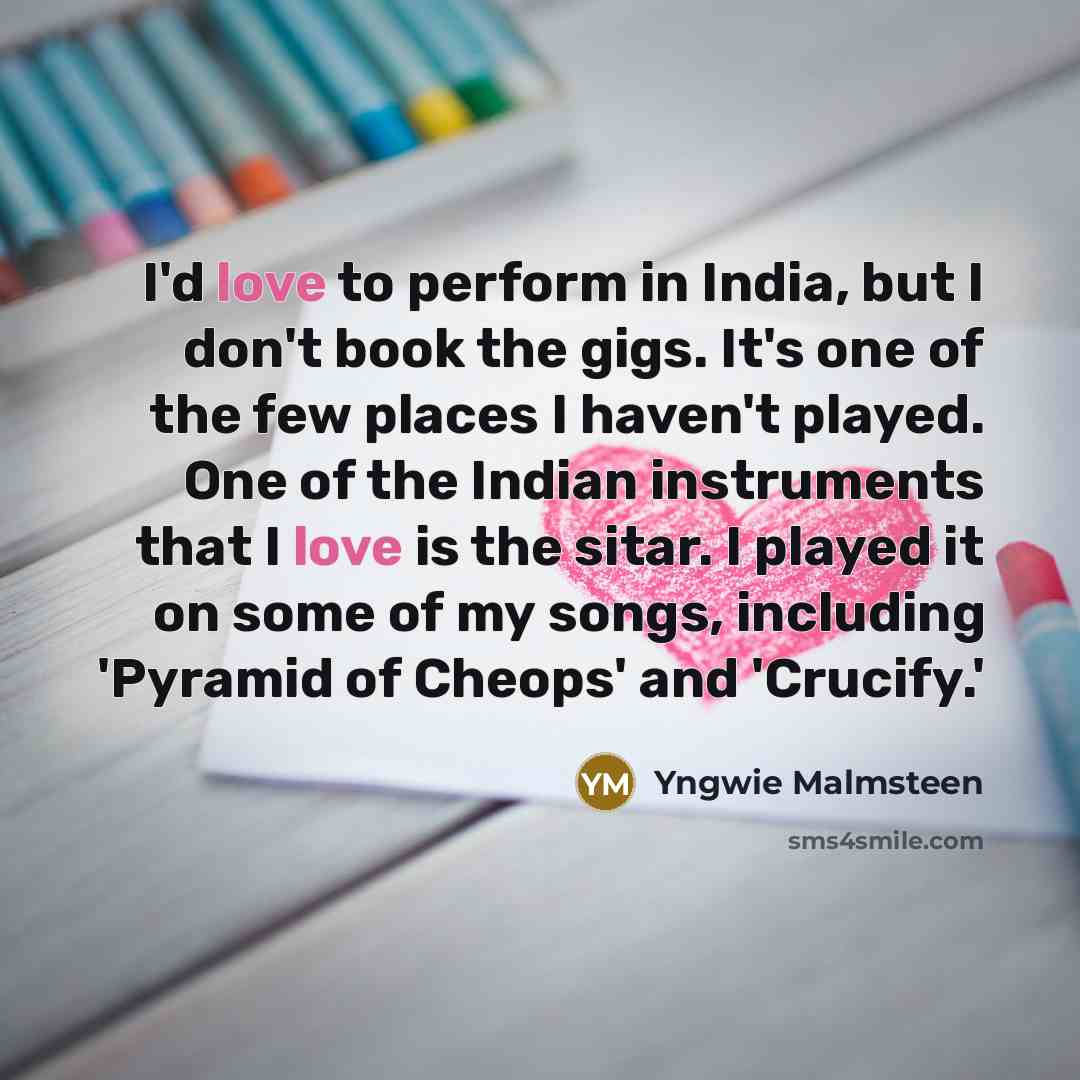 “I'd love to perform in India, but I don't book…” quote by Yngwie Malmsteen