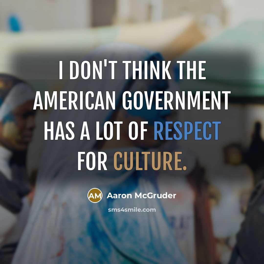 “I don't think the American government has a lot of…” quote by Aaron McGruder
