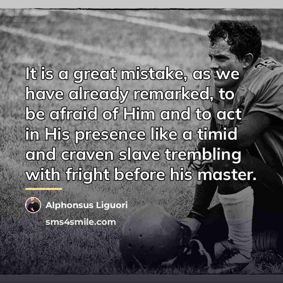 “It is a great mistake, as we have already remarked,…” quote by Alphonsus Liguori