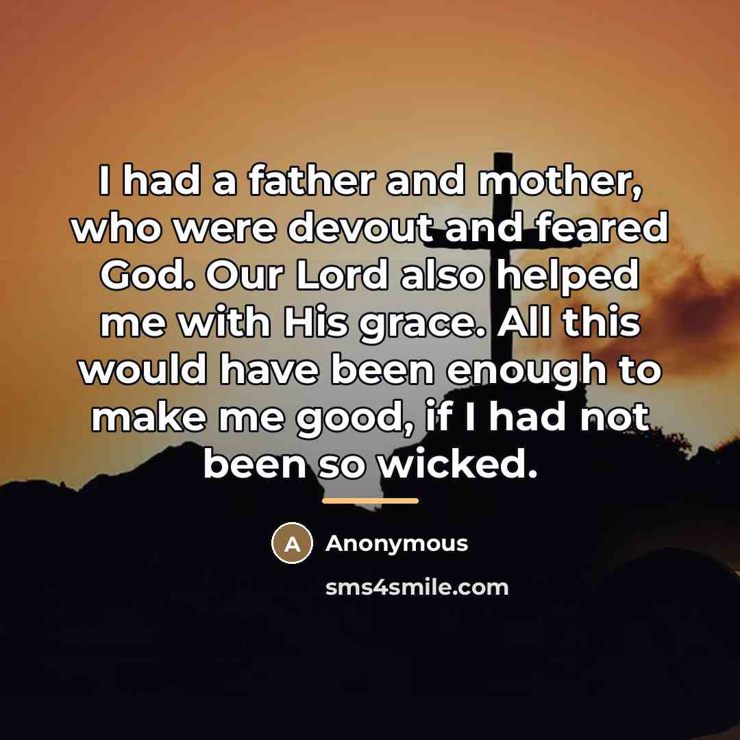 “I had a father and mother, who were devout and…” quote by Anonymous