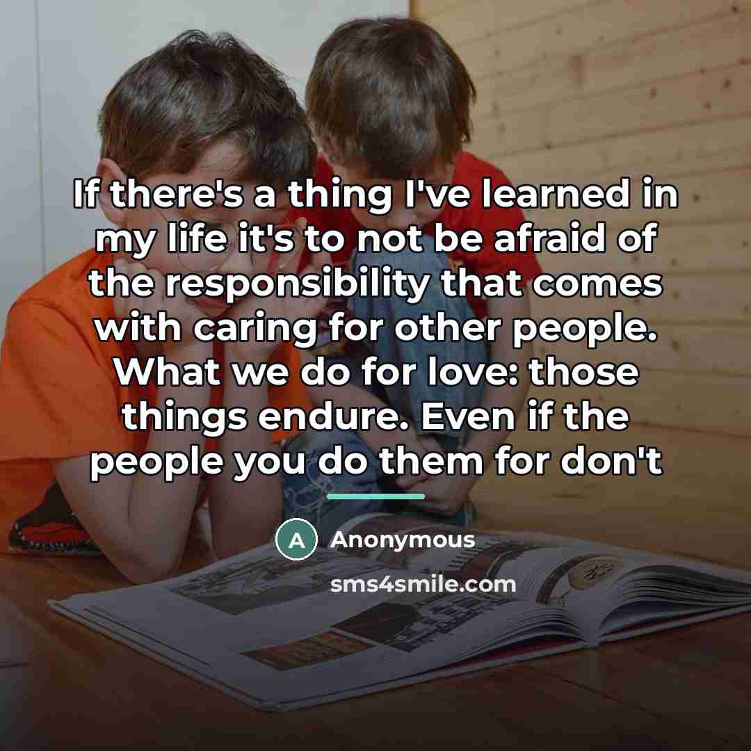 “If there's a thing I've learned in my life it's…” quote by Anonymous