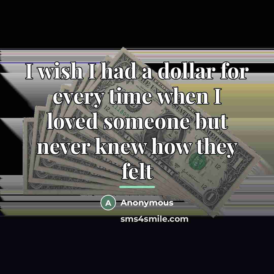 “I wish I had a dollar for every time when…” quote by Anonymous