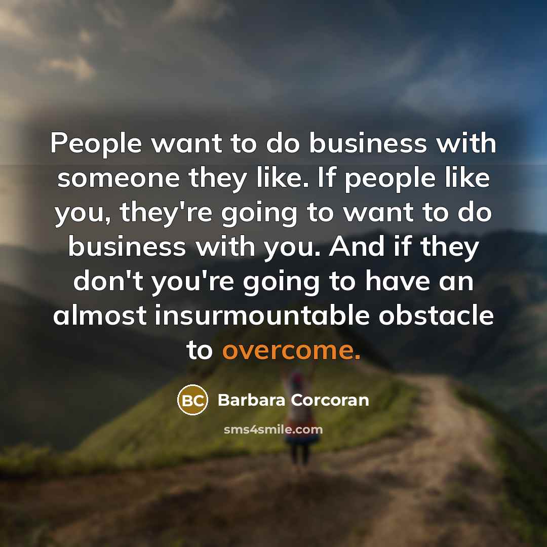 “People want to do business with someone they like. If…” quote by Barbara Corcoran