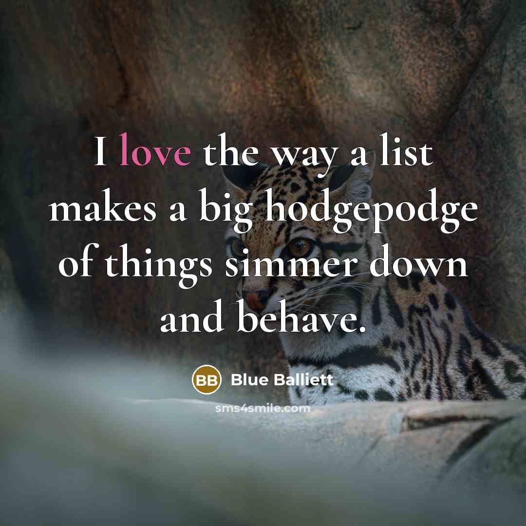 “I love the way a list makes a big hodgepodge…” quote by Blue Balliett
