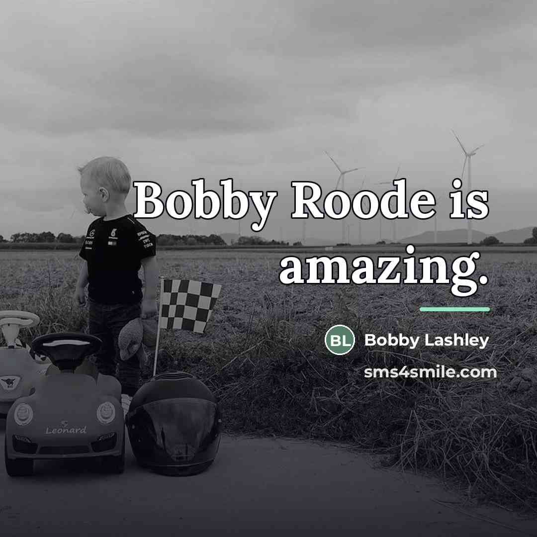 “Bobby Roode is amazing.…” quote by Bobby Lashley