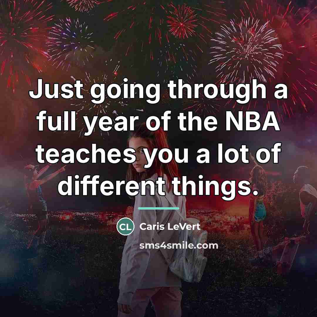 “Just going through a full year of the NBA teaches…” quote by Caris LeVert