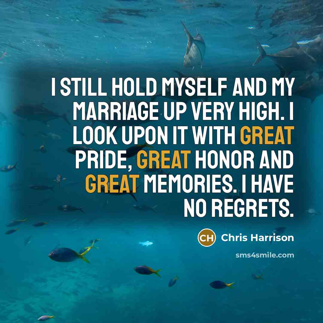 “I still hold myself and my marriage up very high.…” quote by Chris Harrison