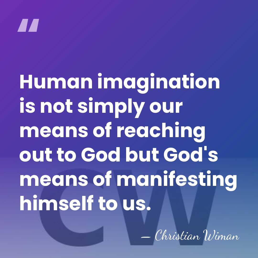 Human imagination is not simply our means of reaching out to God&hellip; - Christian Wiman