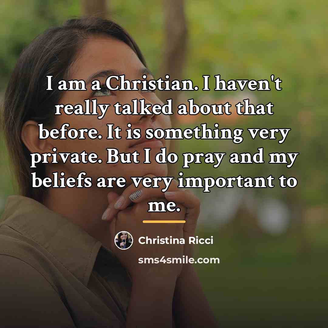 “I am a Christian. I haven't really talked about that…” quote by Christina Ricci