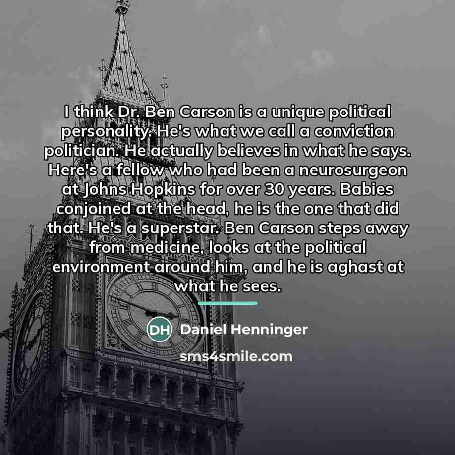 “I think Dr. Ben Carson is a unique political personality.…” quote by Daniel Henninger