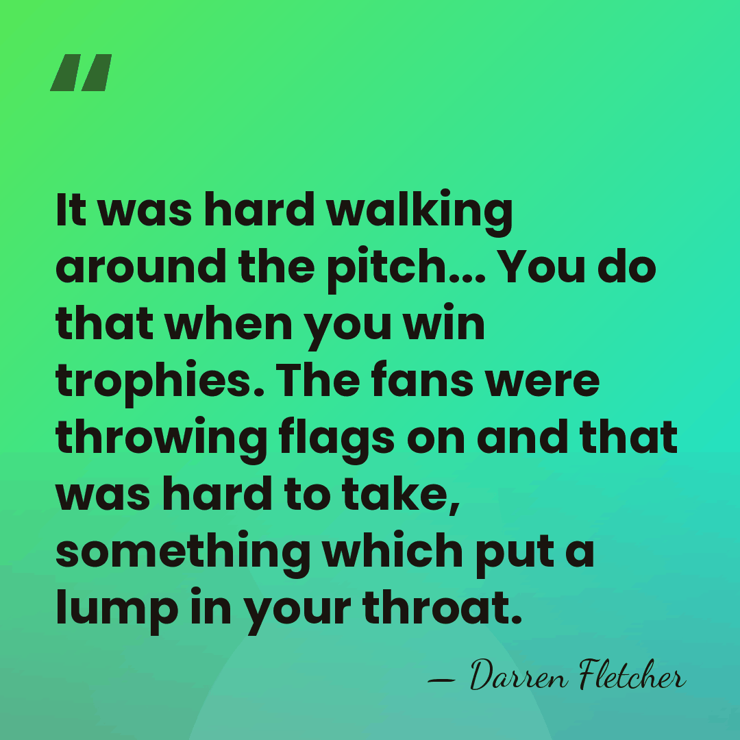 It was hard walking around the pitch... You do that when you&hellip; - Darren Fletcher