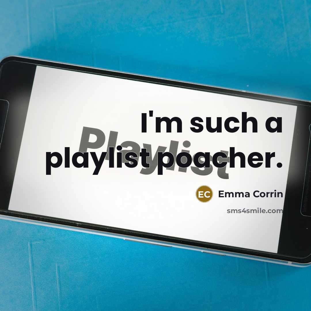 “I'm such a playlist poacher.…” quote by Emma Corrin