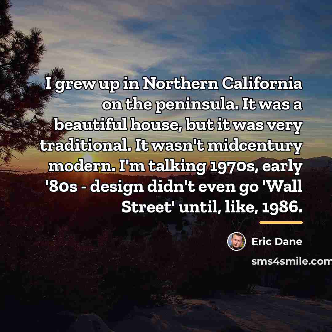 “I grew up in Northern California on the peninsula. It…” quote by Eric Dane