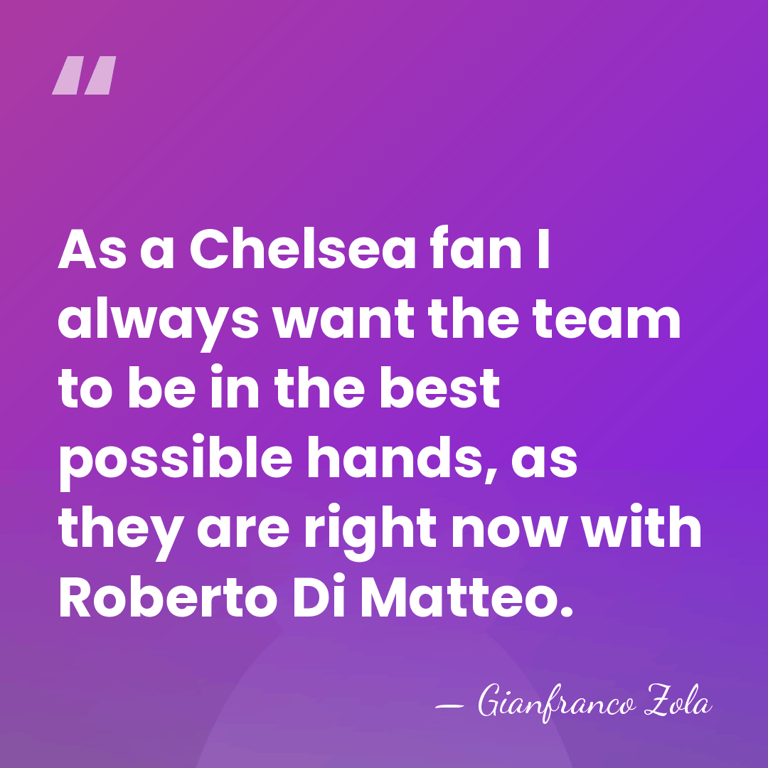 As a Chelsea fan I always want the team to be in&hellip; - Gianfranco Zola