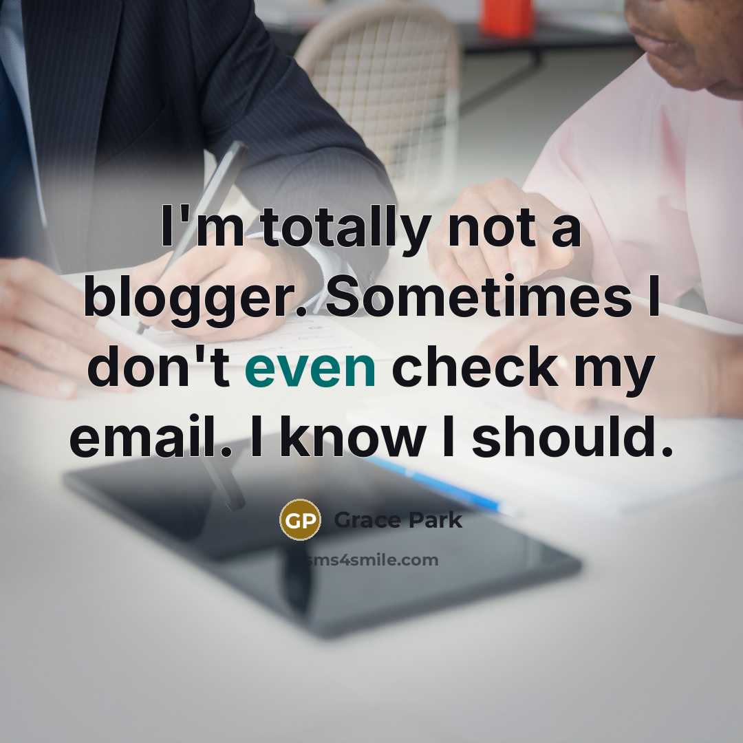 “I'm totally not a blogger. Sometimes I don't even check…” quote by Grace Park