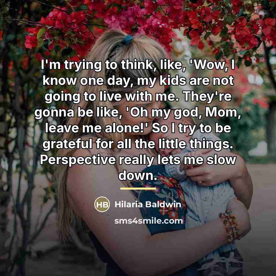 “I'm trying to think, like, 'Wow, I know one day,…” quote by Hilaria Baldwin