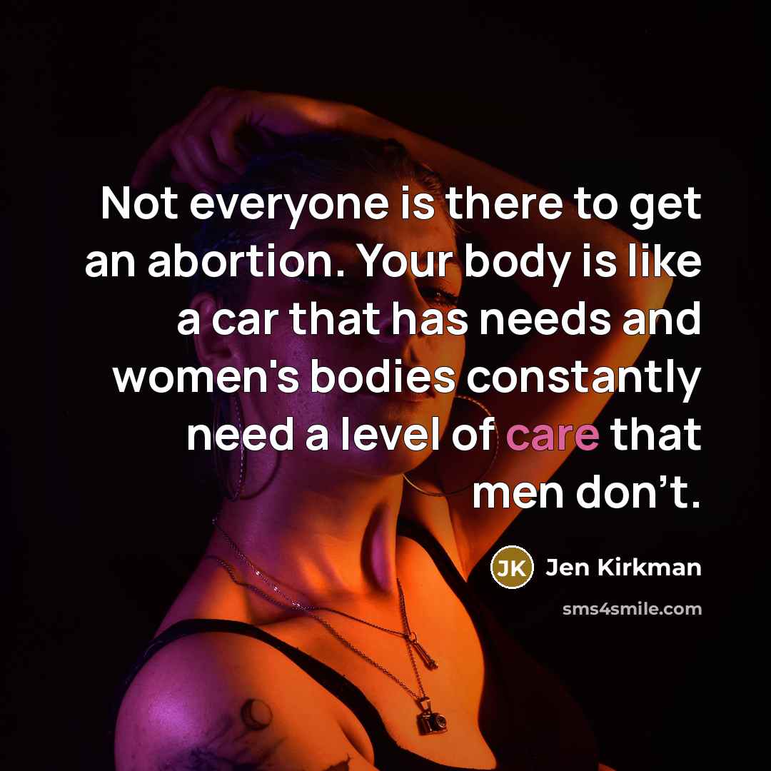 “Not everyone is there to get an abortion. Your body…” quote by Jen Kirkman