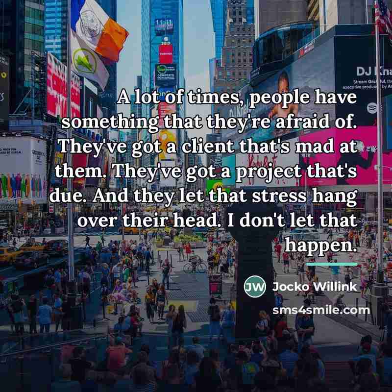 “A lot of times, people have something that they're afraid…” quote by Jocko Willink
